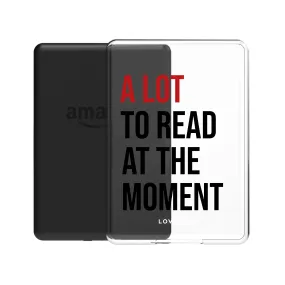 A Lot To Read At The Moment Kindle Case